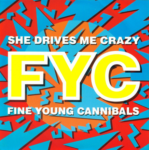Fine Young Cannibals - She Drives Me Crazy | London Records (886 361-1) - main