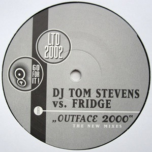 DJ Tom Stevens Vs. Ralph Fridge - Outface 2000 - The New Mixes | Go For It (GO LTD. 2002) - main
