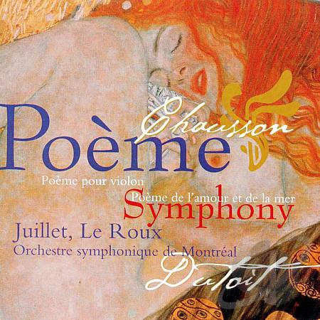 Ernest Chausson , Chantal Juillet , François Le Roux , Orchestre Symphonique De Montréal , Charles Dutoit - Poème Pour Violon / Poème De L'amour Et De La Mer / Symphony | Decca (458 010-2) - main Ernest Chausson , Chantal Juillet , François Le Roux , Orchestre Symphonique De Montréal , Charles Dutoit - Poème Pour Violon / Poème De L'amour Et De La Mer / Symphony | Decca (458 010-2) - main