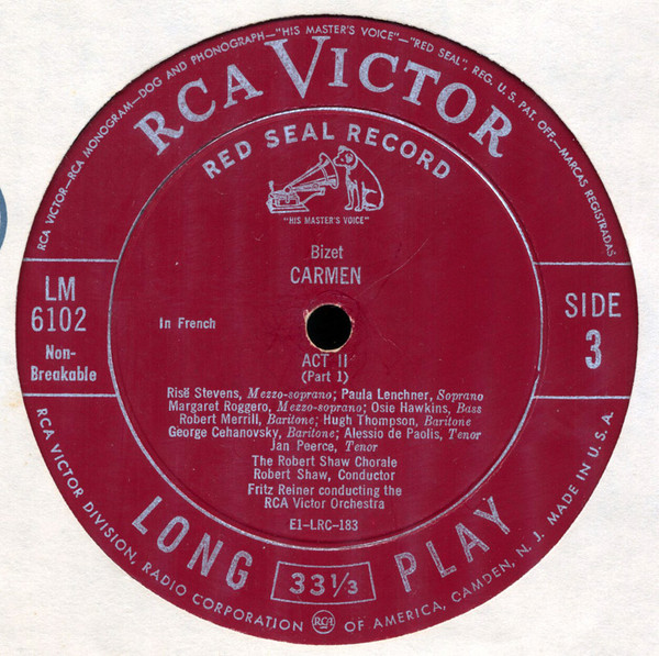 Georges Bizet / Risë Stevens , Jan Peerce , Licia Albanese , Robert Merrill , Fritz Reiner Conducting The RCA Victor Symphony Orchestra And The Robert Shaw Chorale , Robert Shaw - Carmen (Complete) | RCA Victor Red Seal (LM 6102) - 3