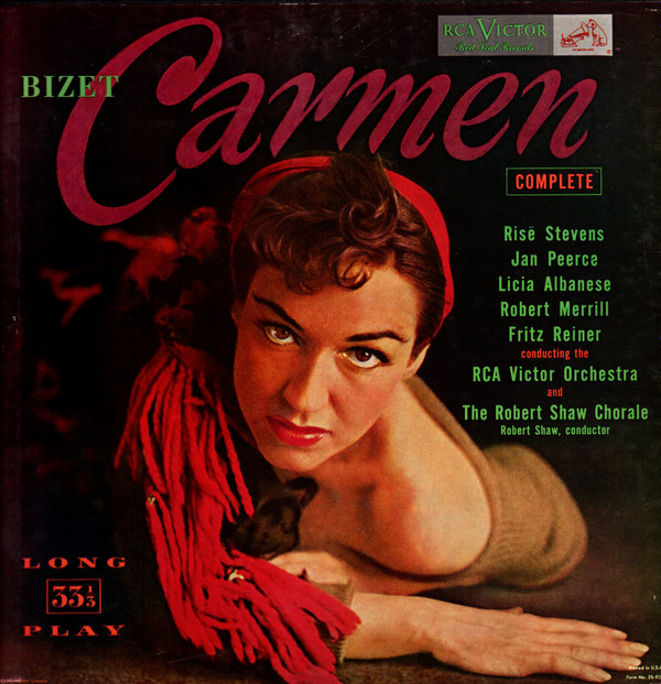 Georges Bizet / Risë Stevens , Jan Peerce , Licia Albanese , Robert Merrill , Fritz Reiner Conducting The RCA Victor Symphony Orchestra And The Robert Shaw Chorale , Robert Shaw - Carmen (Complete) | RCA Victor Red Seal (LM 6102) - main