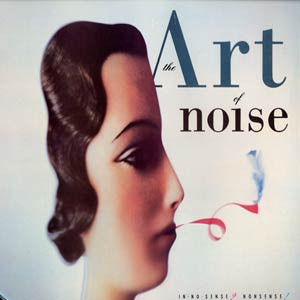 The Art Of Noise - In No Sense? Nonsense! | China Records (WOL4)
