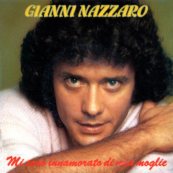 Gianni Nazzaro - Mi Sono Innamorato Di Mia Moglie | CBS (CBS A 3091) - main Gianni Nazzaro - Mi Sono Innamorato Di Mia Moglie | CBS (CBS A 3091) - main