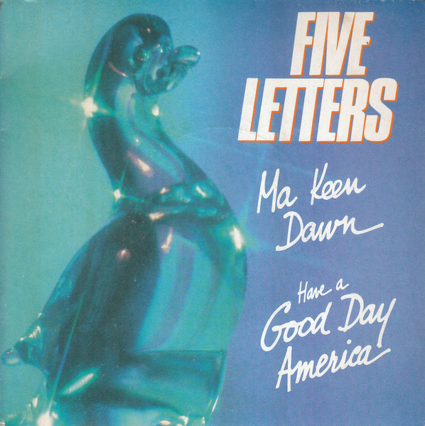 Five Letters - Ma Keen Dawn / Have A Good Day America | Atropa Records (ATR 170 350) - main Five Letters - Ma Keen Dawn / Have A Good Day America | Atropa Records (ATR 170 350) - main