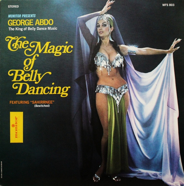 George Abdo And His "Flames Of Araby" Orchestra - The Magic Of Belly Dancing | Monitor Records (MFS 803) - main George Abdo And His "Flames Of Araby" Orchestra - The Magic Of Belly Dancing | Monitor Records (MFS 803) - main