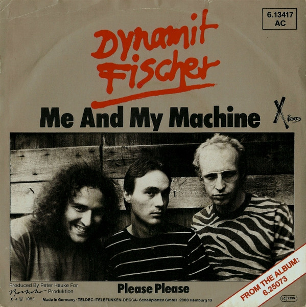 Dynamit Fischer - Me And My Machine | X Records (6.13417 AC) - 2