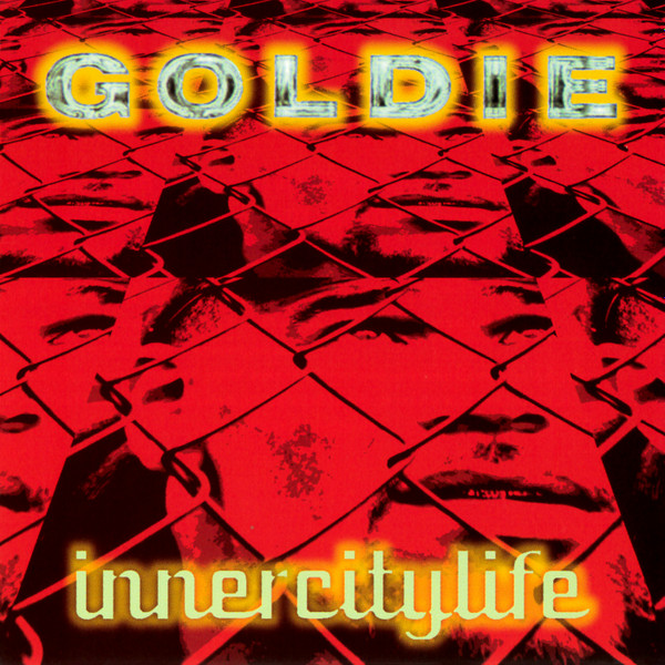 Goldie - Innercitylife (The Remixes) | FFRR (697-120 096-2) - main Goldie - Innercitylife (The Remixes) | FFRR (697-120 096-2) - main