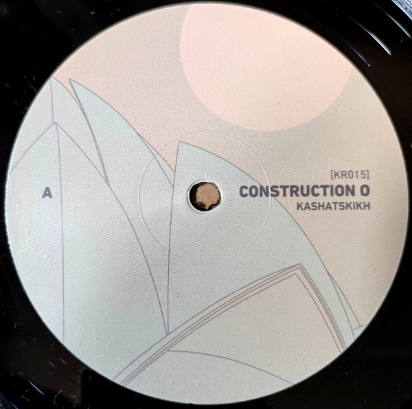 Ki.Mi. - Construction O | Kashatskikh Records (KR015) - main Ki.Mi. - Construction O | Kashatskikh Records (KR015) - main