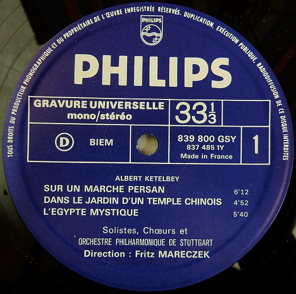 Albert W. Ketelbey - Stuttgarter Philharmoniker Direction : Fritz Mareczek - Sur Un Marché Persan - Dans Le Jardin D'Un Monastère | Philips (839.800 GSY) - 3