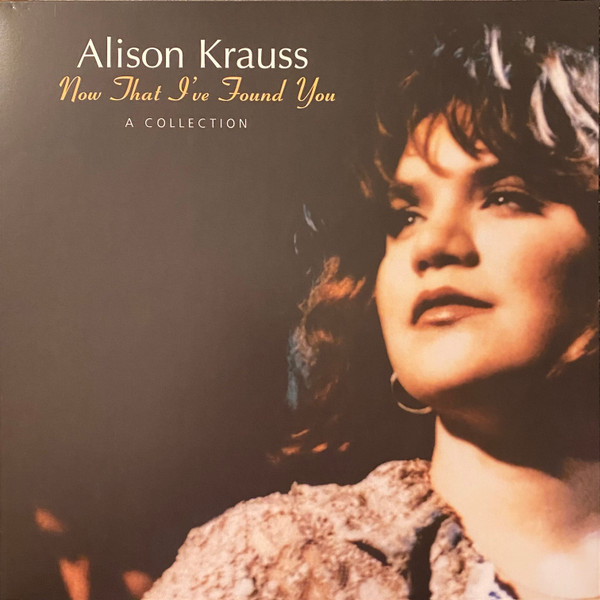 Alison Krauss - Now That I’ve Found You - A Collection | Rounder Records (00888072693661) - main
