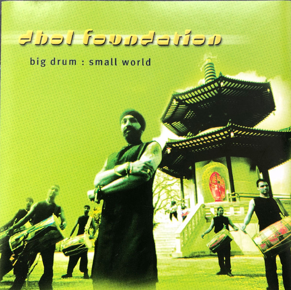 The Dhol Foundation - Big Drum : Small World | Shakti (72438-10588-2-4) - main The Dhol Foundation - Big Drum : Small World | Shakti (72438-10588-2-4) - main