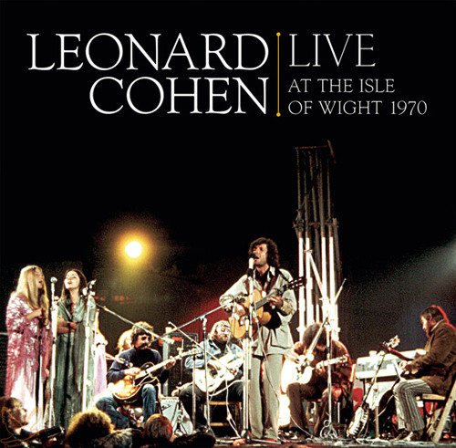 Leonard Cohen - Live At The Isle Of Wight 1970 | Columbia (88697 57070 1) - main Leonard Cohen - Live At The Isle Of Wight 1970 | Columbia (88697 57070 1) - main