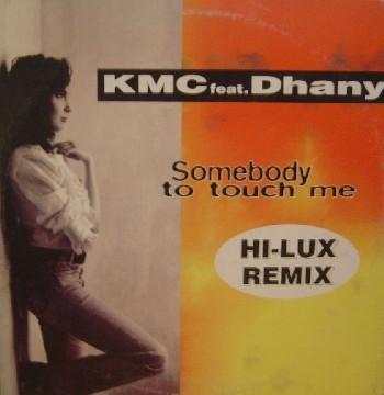KMC Feat. Dhany - Somebody To Touch Me | Blanco Y Negro (MX  672) - main