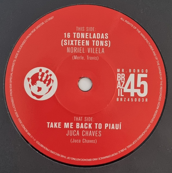 Noriel Vilela / Juca Chaves - 16 Toneladas / Take Me Back To Piauí | Mr Bongo (BRZ45003R) - 2