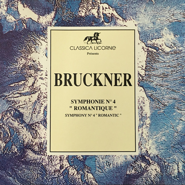 Anton Bruckner - Symphonie Nº 4 " Romantique " | Classica Licorne (734 934) - main