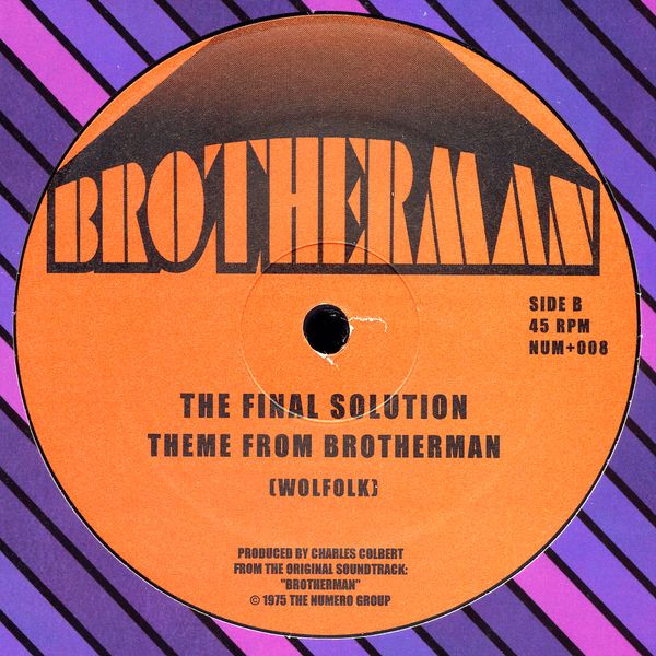 The Final Solution - Brotherman (Extended) / Theme From Brotherman | Numero Group (NUM+008) - 2 The Final Solution - Brotherman (Extended) / Theme From Brotherman | Numero Group (NUM+008) - 2