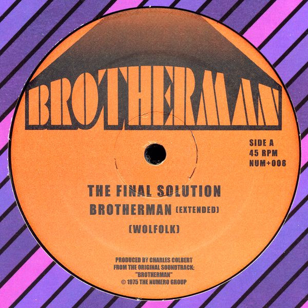The Final Solution - Brotherman (Extended) / Theme From Brotherman | Numero Group (NUM+008)
