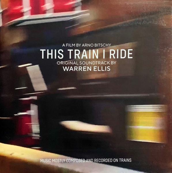 Warren Ellis - This Train I Ride (Original Soundtrack) | Invada (INV230LP) - main Warren Ellis - This Train I Ride (Original Soundtrack) | Invada (INV230LP) - main