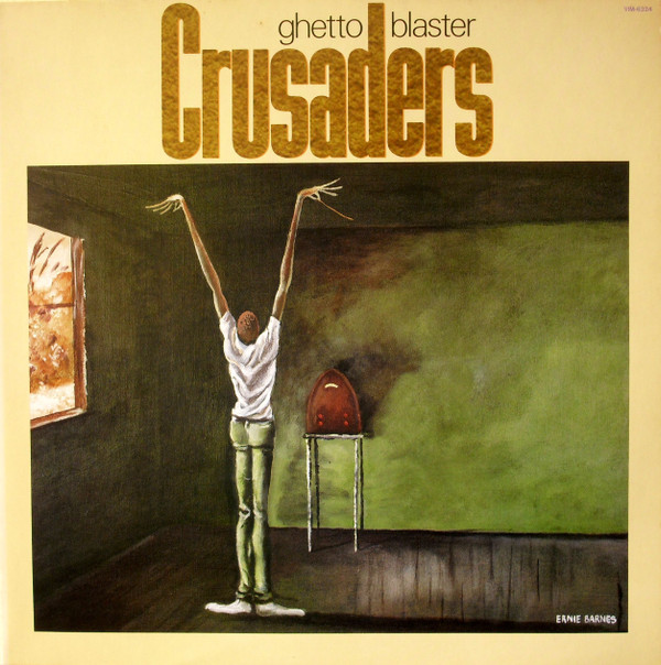 The Crusaders - Ghetto Blaster | MCA Records (VIM-6324)