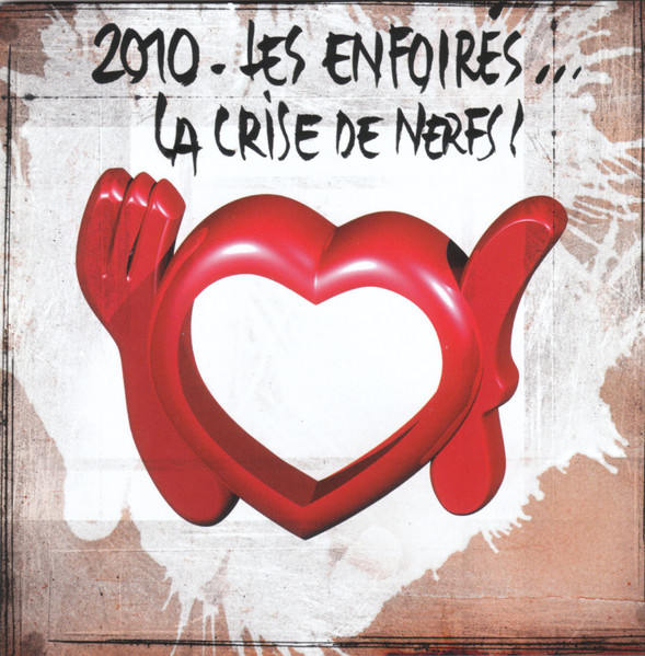 Les Enfoirés - 2010 - Les Enfoirés... La Crise De Nerfs ! | EMI (509996281652 6) - main