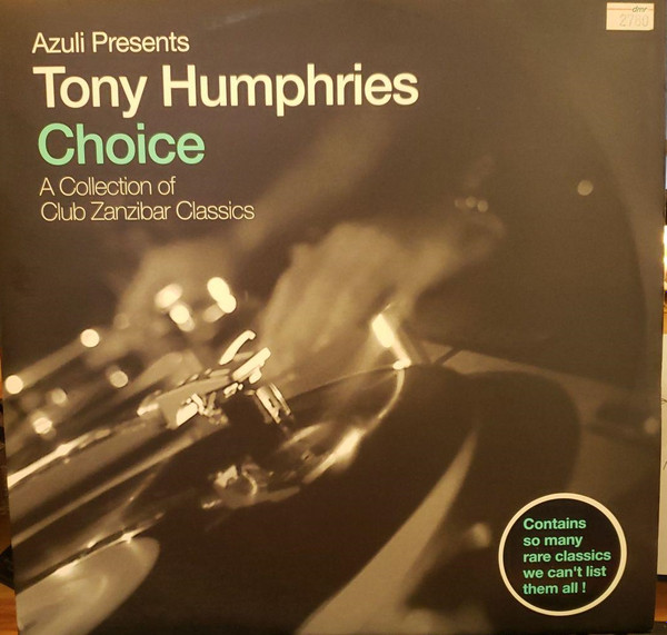 Azuli Presents Tony Humphries - Choice - A Collection Of Club Zanzibar Classics