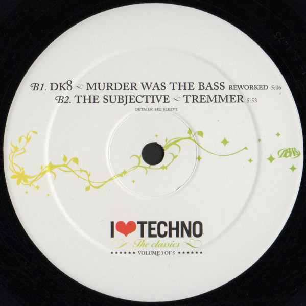 I Love Techno - The Classics - Volume 3 Of 5