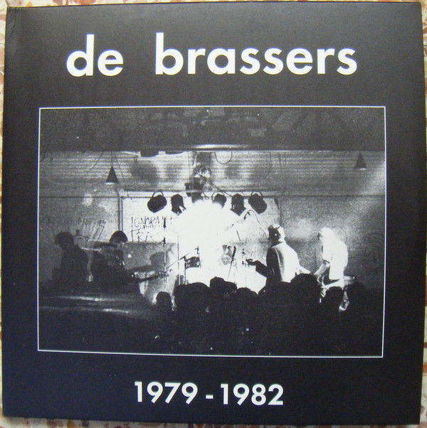 De Brassers - 1979 - 1982 | OnderStroom Records (OS05) De Brassers - 1979 - 1982 | OnderStroom Records (OS05)