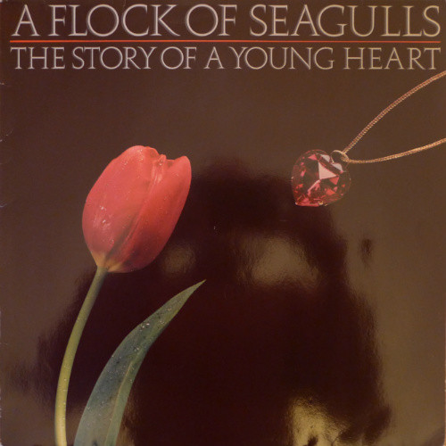 A Flock Of Seagulls - The Story Of A Young Heart | Jive (656.058) - main A Flock Of Seagulls - The Story Of A Young Heart | Jive (656.058) - main