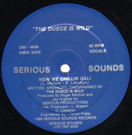 The Duece Is Wild - Now We Chillin Cali | Serious Sounds (DW-4648)
