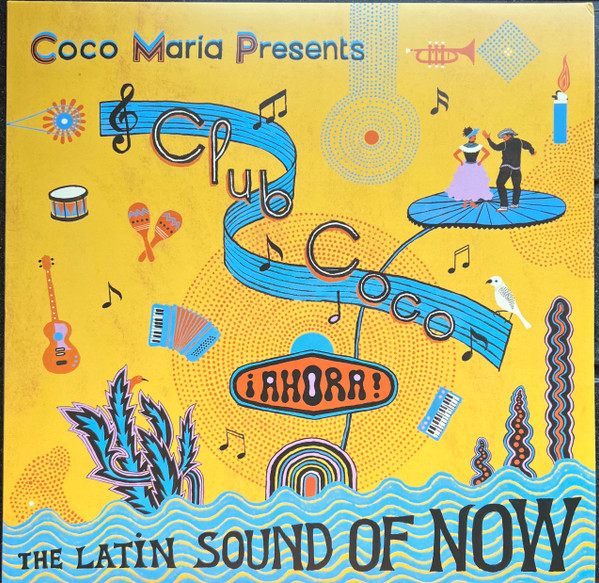 Various - Coco Mar​í​a Presents Club Coco ¡Ahora! The Latin Sound Of Now | Les Disques Bongo Joe (BJR086) - main