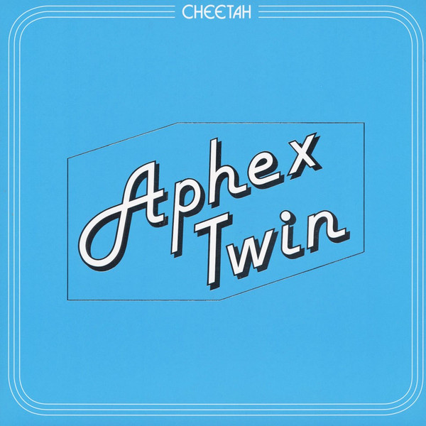 Aphex Twin - Cheetah EP | Warp Records (WAP391) - main Aphex Twin - Cheetah EP | Warp Records (WAP391) - main