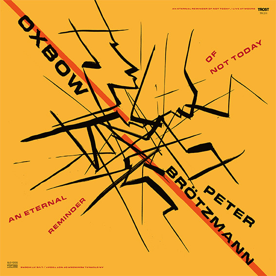 Oxbow & Peter Brötzmann - An Eternal Reminder Of Not Today / Live At Moers (2LP) [Vinyl] | Trost Records (TR211) - main