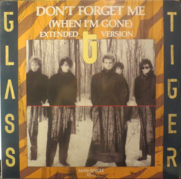 Glass Tiger - Don't Forget Me (When I'm Gone) | Manhattan Records (1C K 060 20 1330 6) - main Glass Tiger - Don't Forget Me (When I'm Gone) | Manhattan Records (1C K 060 20 1330 6) - main
