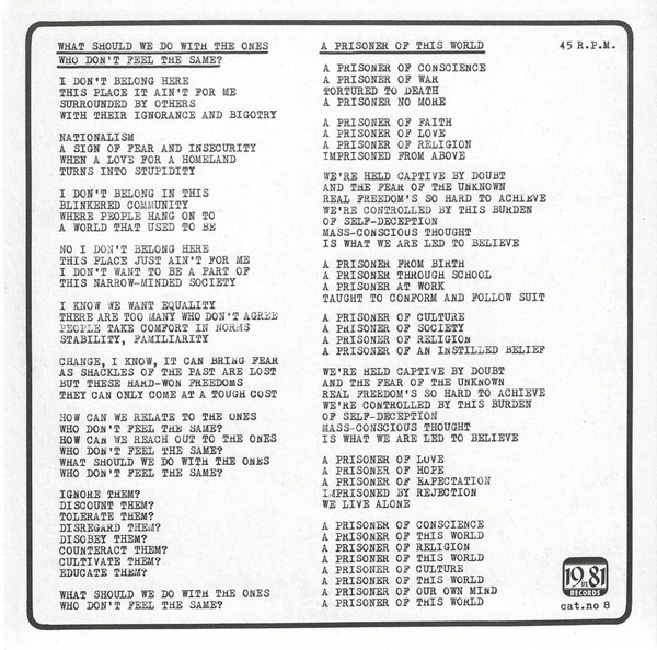 1981 - What Should We Do with the Ones Who Don't Feel the Same? b/w A Prisoner of This World | 19in81 Records (cat.no 8) - 2 1981 - What Should We Do with the Ones Who Don't Feel the Same? b/w A Prisoner of This World | 19in81 Records (cat.no 8) - 2
