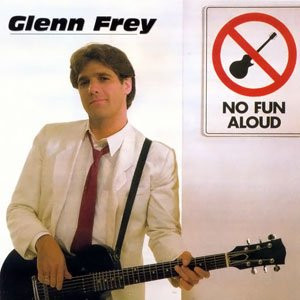 Glenn Frey - No Fun Aloud | Asylum Records (ASY52395) - main