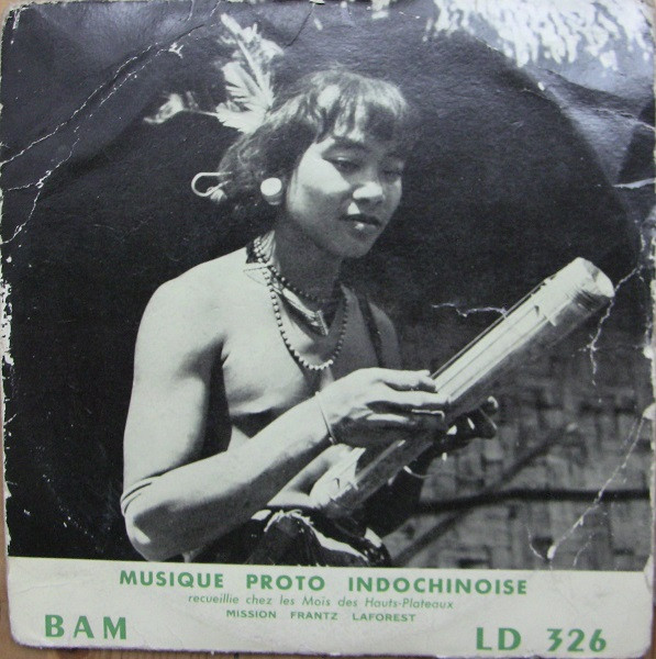 Mnong - Musique Proto-Indochinoise - Recueillie Chez Les Moïs Des Hauts Plateaux Du Viet-Nam | BAM (LD 326) - main Mnong - Musique Proto-Indochinoise - Recueillie Chez Les Moïs Des Hauts Plateaux Du Viet-Nam | BAM (LD 326) - main