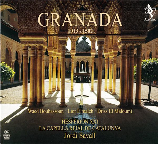 Waed Bouhassoun · Lior Elmaleh · Driss El Maloumi · Hespèrion XXI · La Capella Reial De Catalunya · Jordi Savall - Granada 1013 - 1502 | Alia Vox (AVSA9915)