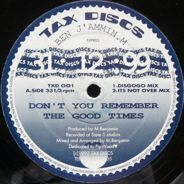 Ben J'ammin M - Don't You Remember The Good Times | Tax Discs (TXD 001)