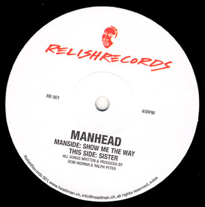 Manhead - Show Me The Way / Sister | Relish Records (RR 001)