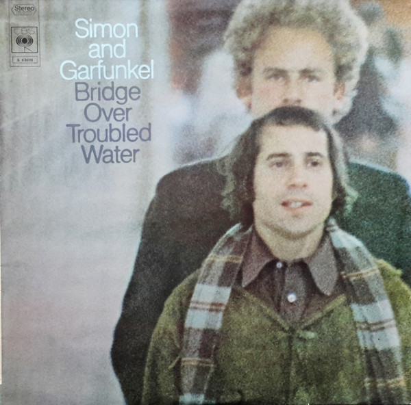 Simon & Garfunkel - Bridge Over Troubled Water | CBS (S 63699) - main Simon & Garfunkel - Bridge Over Troubled Water | CBS (S 63699) - main