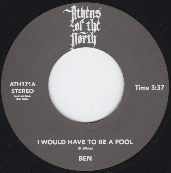 Ben White - I Would Have To Be A Fool | Athens Of The North (ATH171) Ben White - I Would Have To Be A Fool | Athens Of The North (ATH171)