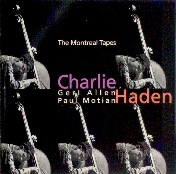 Charlie Haden With Geri Allen And Paul Motian - The Montreal Tapes | Verve Records (537 483-2) - main Charlie Haden With Geri Allen And Paul Motian - The Montreal Tapes | Verve Records (537 483-2) - main