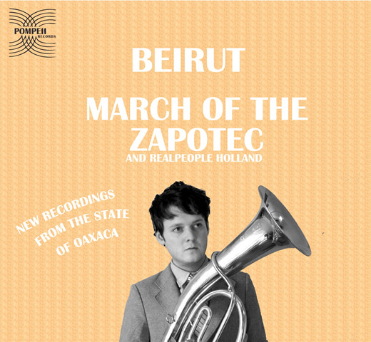Beirut / Realpeople - March Of The Zapotec / Holland | Obey Your Brain (BRAIN-005)