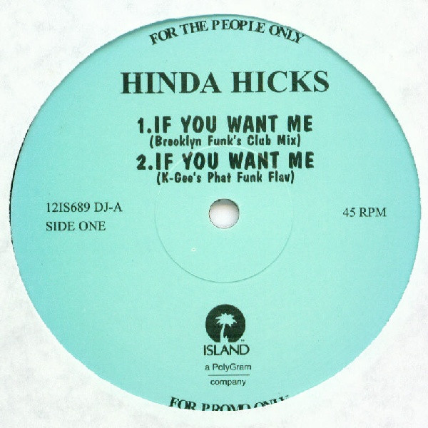 Hinda Hicks - If You Want Me | Island Records (12IS689 DJ) - main