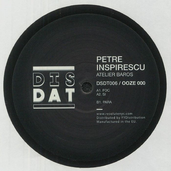 Petre Inspirescu - Atelier Baros | DisDat (DSDT006)