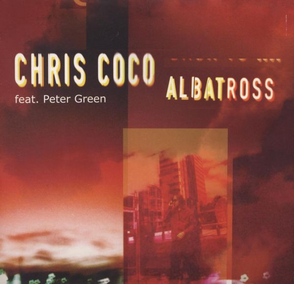 Chris Coco Feat. Peter Green - Albatross | Distinct'ive Records (DISNTX99) - main Chris Coco Feat. Peter Green - Albatross | Distinct'ive Records (DISNTX99) - main