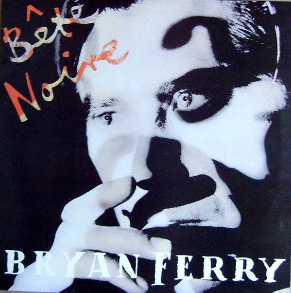 Bryan Ferry - Bête Noire | Virgin (605461) - main Bryan Ferry - Bête Noire | Virgin (605461) - main