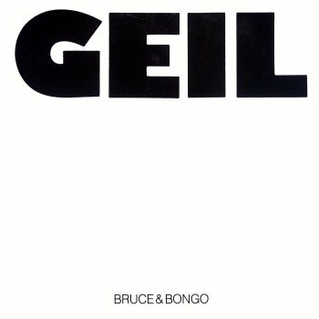 Bruce & Bongo - Geil | Rush Records (28.608119.30) - main