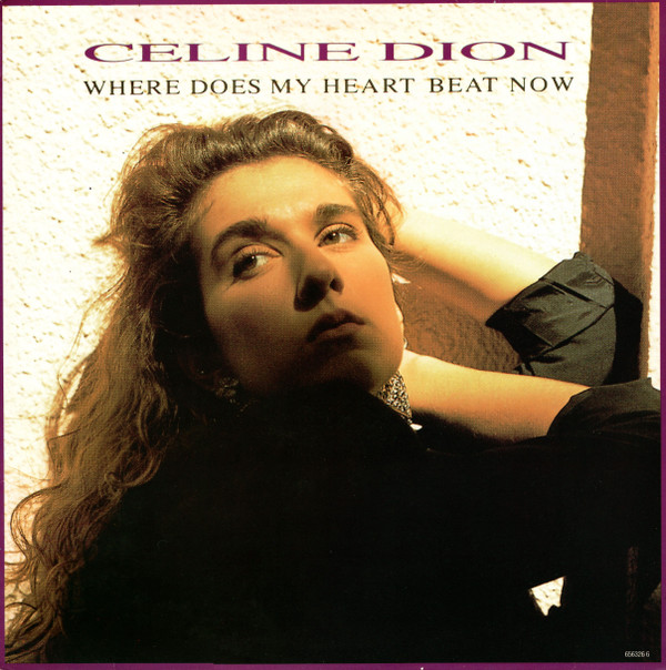 Céline Dion - Where Does My Heart Beat Now | Epic (656326 6) - main