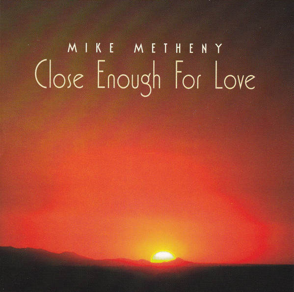 Mike Metheny - Close Enough For Love | 3 Valve Music (3V-001) - main